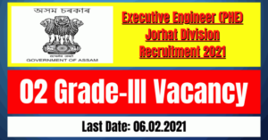 PHE Jorhat Division Recruitment 2021: 02 Grade-III Vacancy