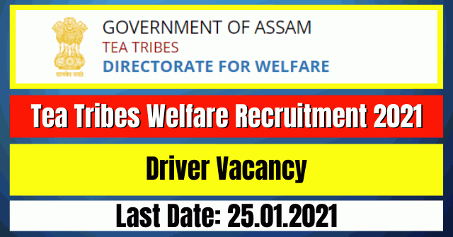 Tea Tribes Welfare Recruitment 2021: Driver Vacancy