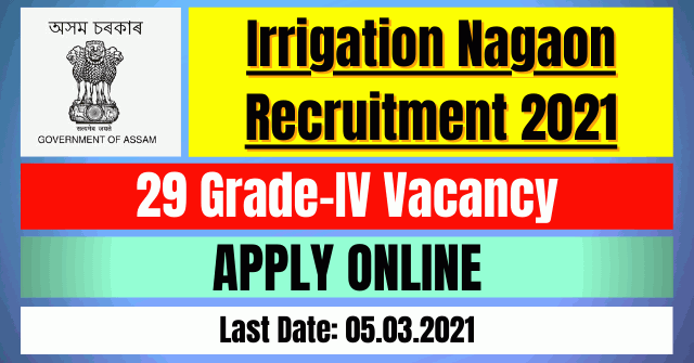Irrigation Nagaon Recruitment 2021: 29 Grade-IV Vacancy
