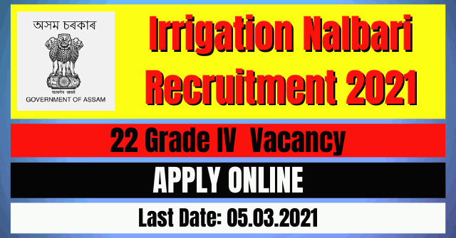 Irrigation Nalbari Recruitment 2021: 22 Grade IV Vacancy