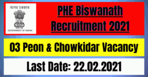 PHE Biswanath Recruitment 2021: 03 Peon & Chowkidar Vacancy