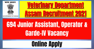 Veterinary Department Recruitment 2021: 694 Junior Assistant, Operator & Garde-IV Vacancy