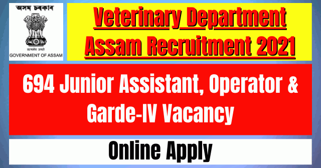 Veterinary Department Recruitment 2021: 694 Junior Assistant, Operator