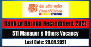 Bank of Baroda Recruitment 2021: 511 Manager & Others Vacancy