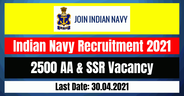Indian Navy Recruitment 2021: 2500 AA & SSR Vacancy