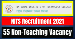 NITS Recruitment 2021: 55 Non-Teaching Vacancy