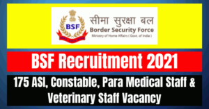 BSF Recruitment 2021: 175 ASI, Constable, Para Medical Staff & Veterinary Staff Vacancy