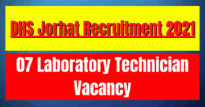 DHS Jorhat Recruitment 2021: 07 Laboratory Technician Vacancy