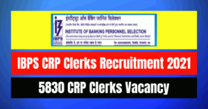 IBPS CRP Clerks Recruitment 2021: 5830 Vacancy