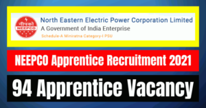 NEEPCO Apprentice Recruitment 2021: 94 Vacancy