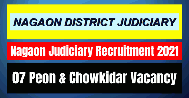 Nagaon Judiciary Recruitment 2021: 07 Peon & Chowkidar Vacancy