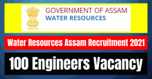 Water Resources Assam Recruitment 2021: 100 Engineers Vacancy