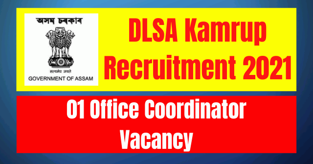 DLSA Kamrup Recruitment 2021: 01 Office Coordinator Vacancy