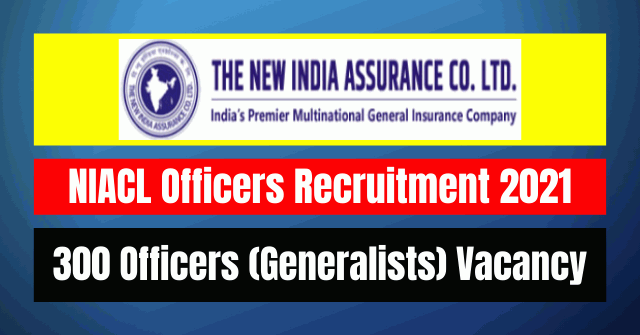 NIACL Officers Recruitment 2021: 300 Vacancy