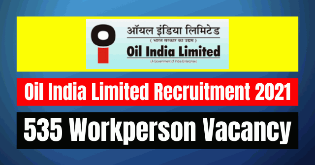 OIL Workperson Recruitment 2021: 535 Vacancy