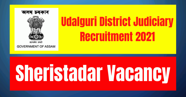 Udalguri District Judiciary Recruitment 2021: Sheristadar Vacancy
