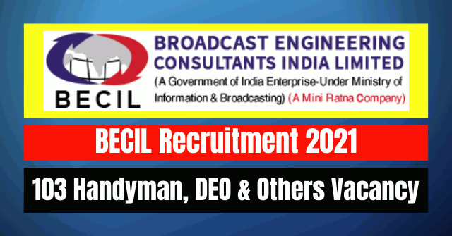 BECIL Recruitment 2021: 103 Handyman, DEO & Others Vacancy