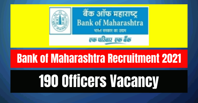 Bank of Maharashtra Recruitment 2021: 190 Officers Vacancy