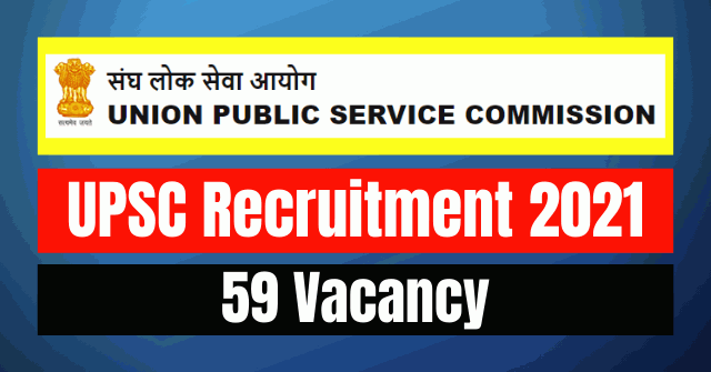 UPSC Recruitment Notice 2021: 59 Vacancy