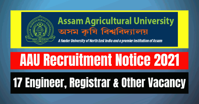 AAU Recruitment Notice 2021: 17 Engineer, Registrar & Other Vacancy