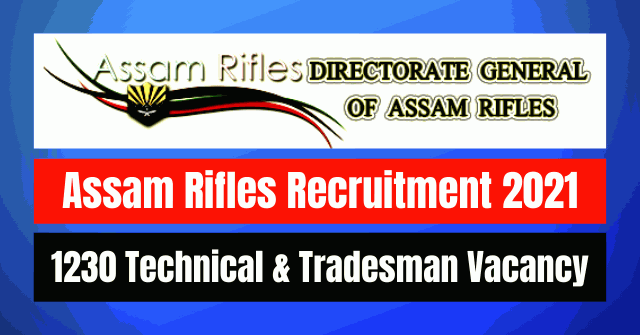 Assam Rifles Recruitment 2021: 1230 Vacancy