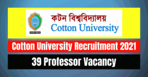 Cotton University Recruitment 2021: 39 Professor Vacancy