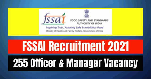 FSSAI Recruitment 2021: 255 Officer & Manager Vacancy