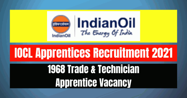 IOCL Apprentices Recruitment Notice 2021: 1968 Vacancy
