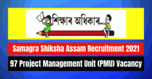 Samagra Shiksha Assam Recruitment 2021: 97 PMU Vacancy