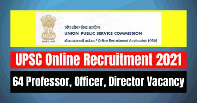 UPSC Online Recruitment 2021: 64 Vacancy