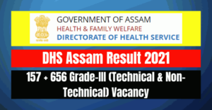 DHS Assam Result 2021: Grade-III (Technical & Non-Technical) Vacancy