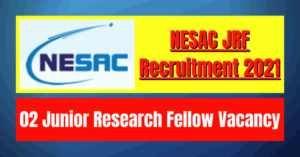 NESAC JRF Recruitment 2021: 02 Vacancy