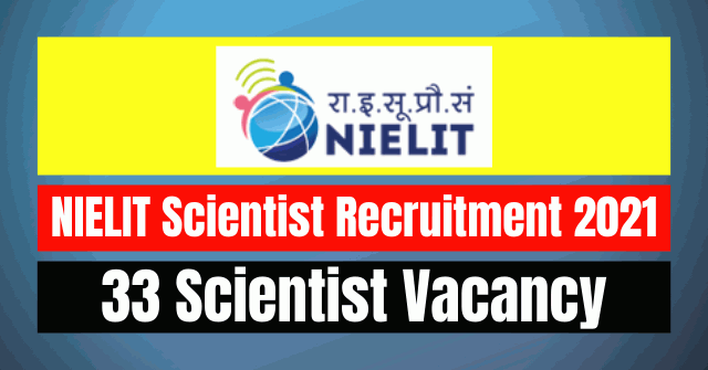 NIELIT Scientist Recruitment 2021: 33 Vacancy