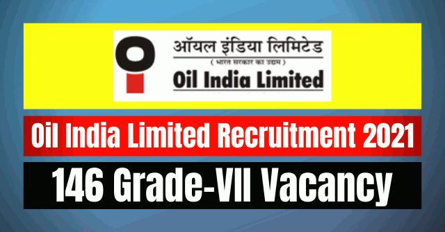 OIL Recruitment Notice 2021: 146 Vacancy