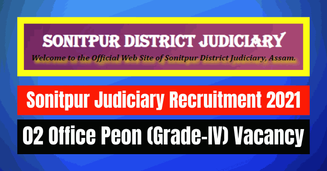 Sonitpur Judiciary Peon Recruitment 2021: 02 Vacancy