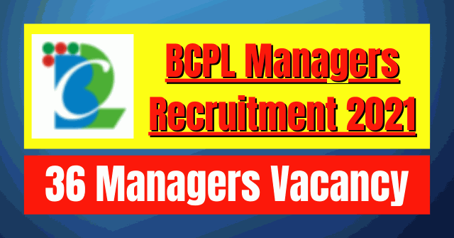 BCPL Managers Recruitment 2021: 36 Vacancy