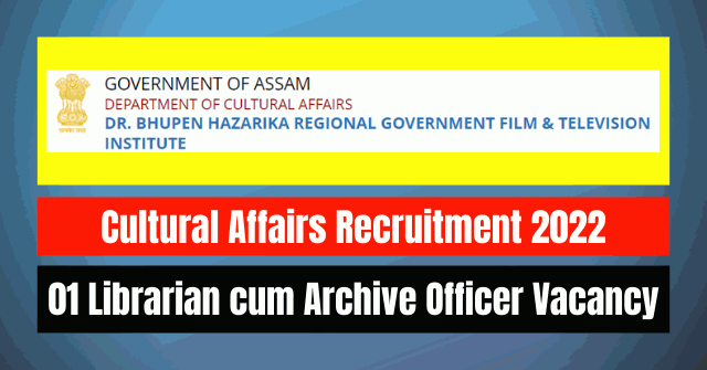 Cultural Affairs Recruitment 2022: Librarian cum Archive Officer Vacancy