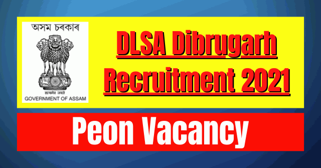 DLSA Dibrugarh Recruitment 2021: Peon Vacancy