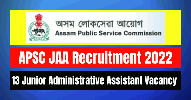 APSC JAA Recruitment 2022: 13 Vacancy