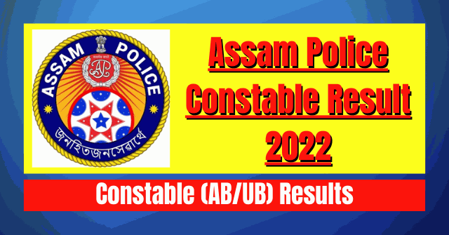 Assam Police Result 2022: Constable (AB/UB) Results