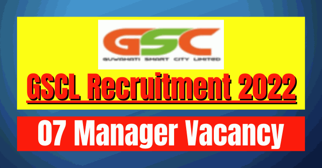 GSCL Recruitment 2022: 07 Manager Vacancy