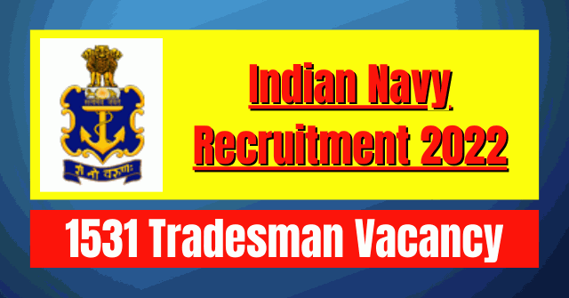 Indian Navy Recruitment 2022: 1531 Tradesman Vacancy