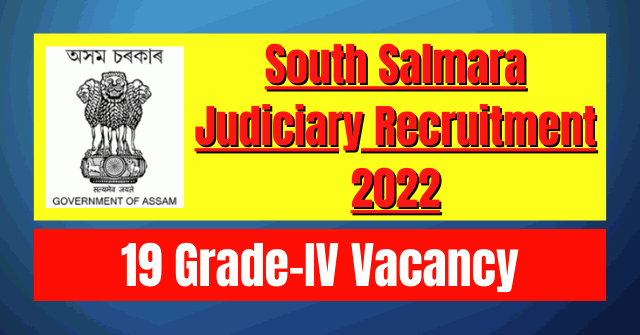 South Salmara Judiciary Recruitment 2022: 19 Grade-IV Vacancy