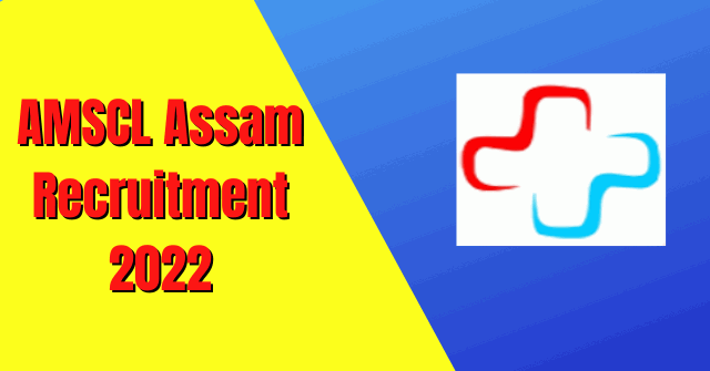 AMSCL Assam Recruitment 2022: 12 Officer & Others Vacancy