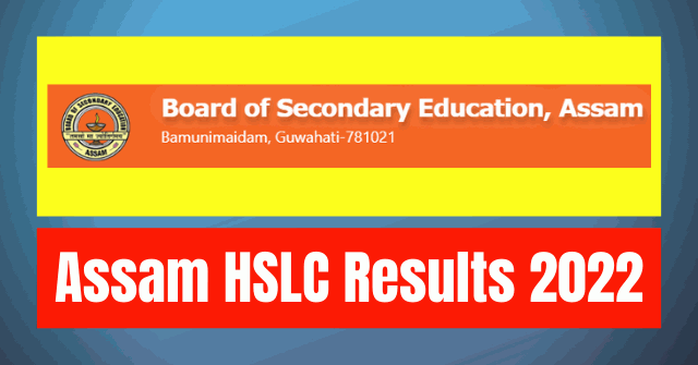 Assam HSLC Results 2022: HSLC/ AHM Result 2022