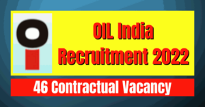 OIL India Recruitment 2022: 46 Contractual Vacancy