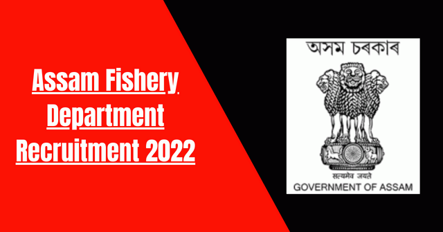 Assam Fishery Department Recruitment 2022: 32 Officer Vacancy
