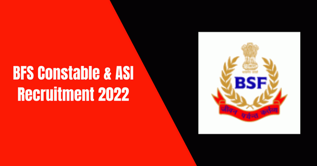 BFS Recruitment 2022: 323 Constable & ASI Vacancy