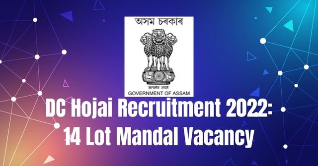 DC Hojai Recruitment 2022: 14 Lot Mandal Vacancy