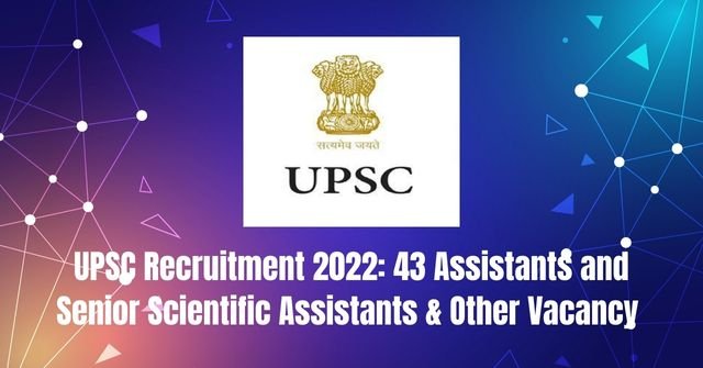 UPSC Recruitment 2022: 43 Vacancy